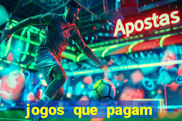 jogos que pagam dinheiro para jogar