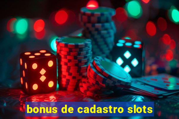 bonus de cadastro slots