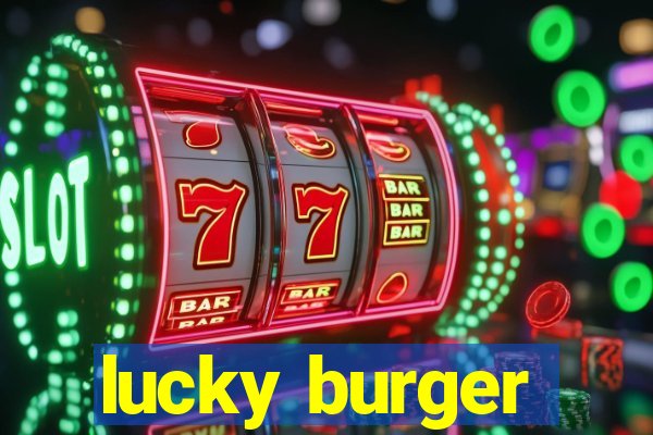 lucky burger