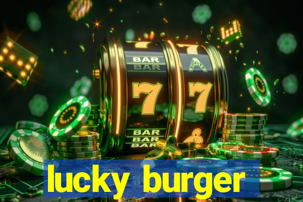 lucky burger