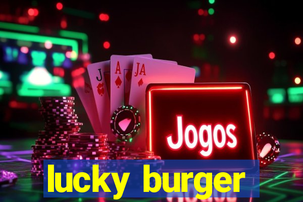 lucky burger