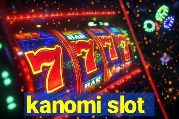 kanomi slot