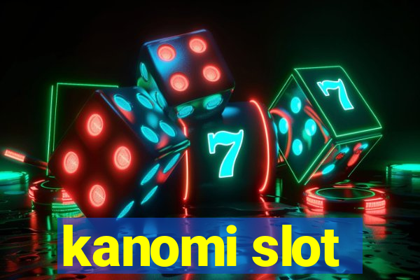 kanomi slot