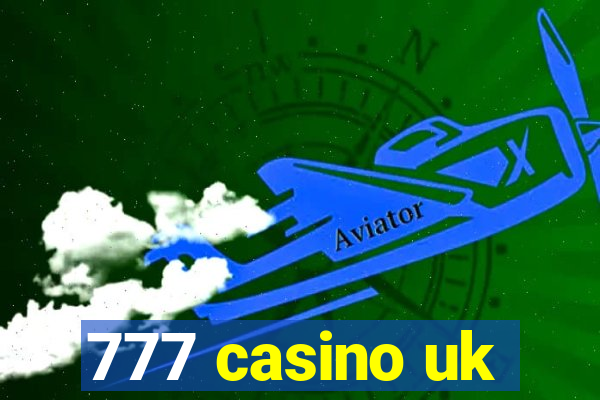 777 casino uk