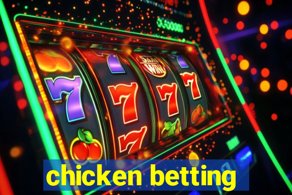 chicken betting