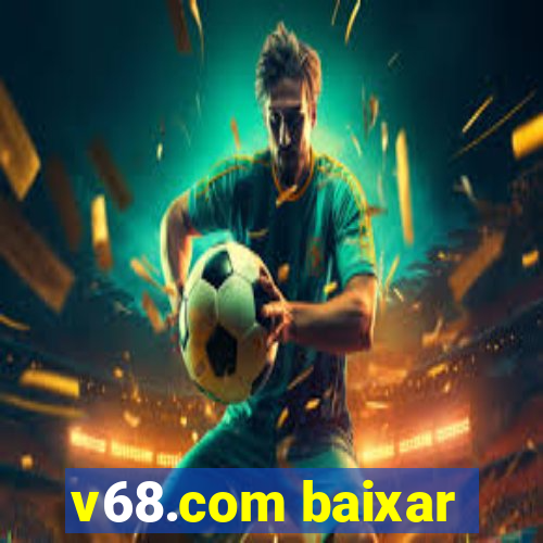 v68.com baixar