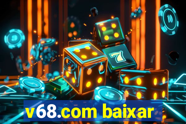 v68.com baixar