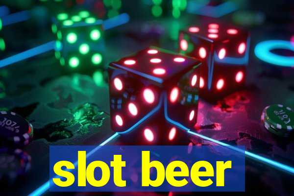 slot beer