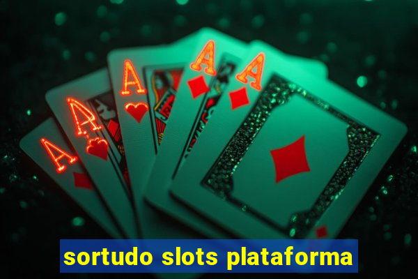 sortudo slots plataforma