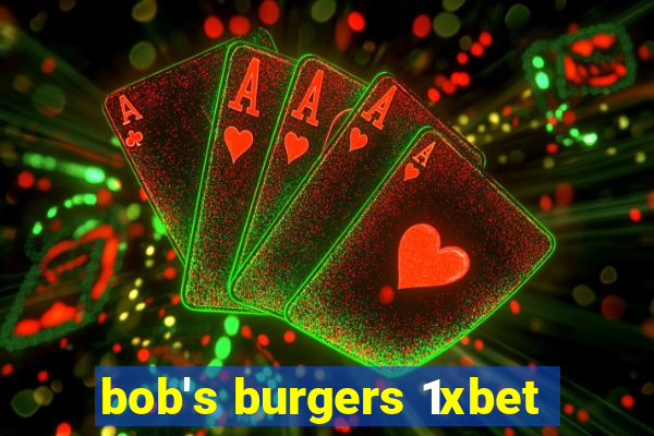 bob's burgers 1xbet