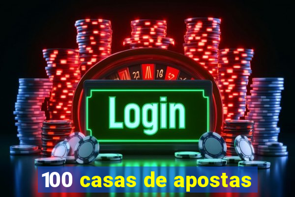 100 casas de apostas