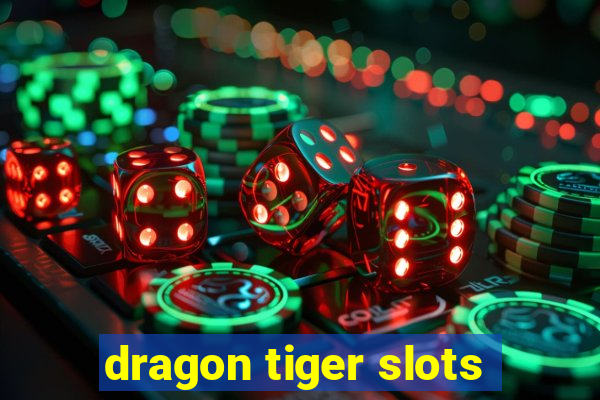 dragon tiger slots