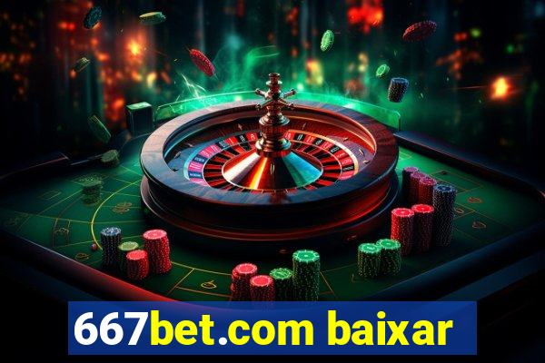 667bet.com baixar