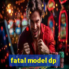 fatal model dp