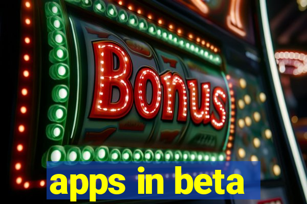 apps in beta