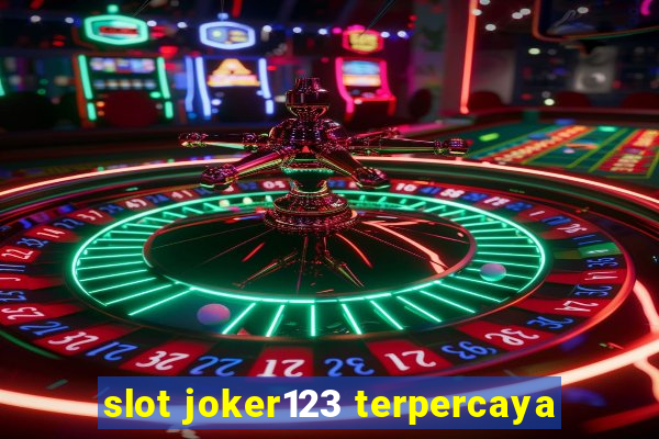 slot joker123 terpercaya