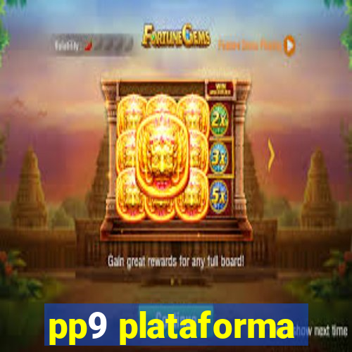 pp9 plataforma