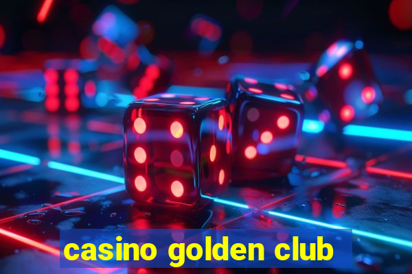 casino golden club