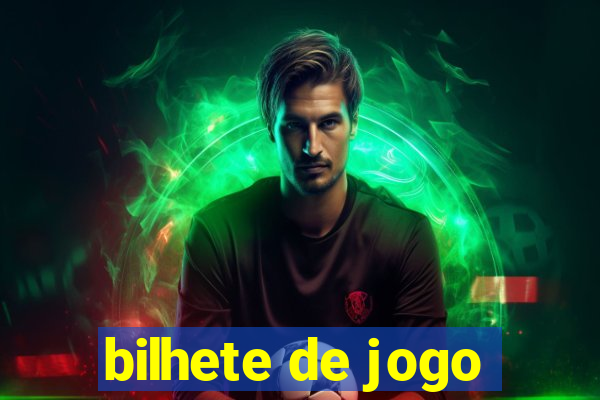 bilhete de jogo