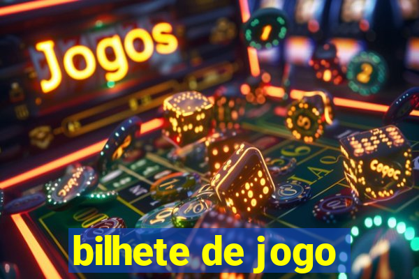 bilhete de jogo