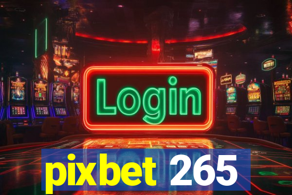 pixbet 265