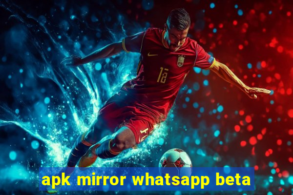 apk mirror whatsapp beta