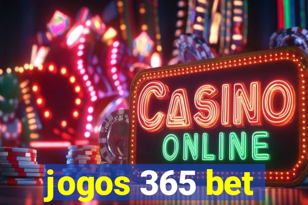 jogos 365 bet