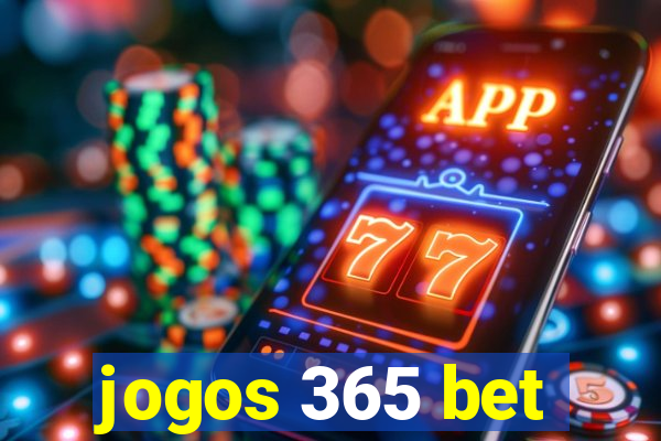 jogos 365 bet