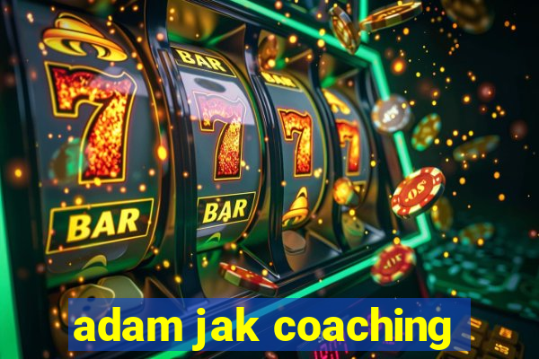 adam jak coaching