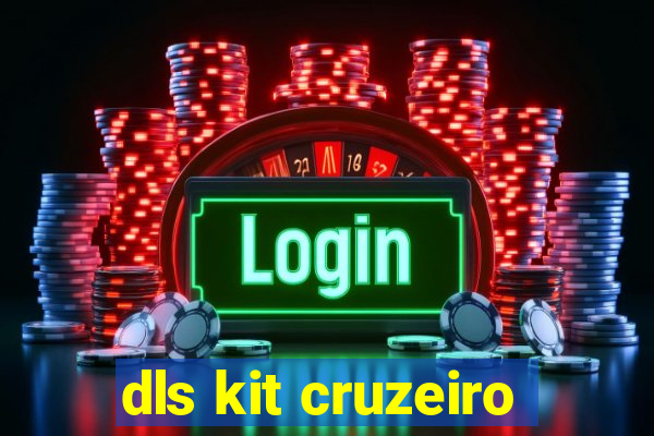 dls kit cruzeiro