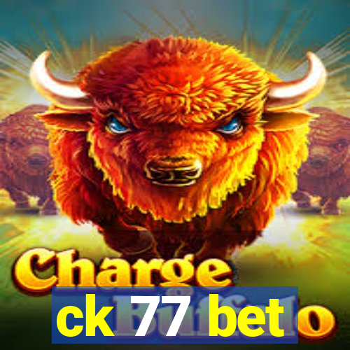 ck 77 bet