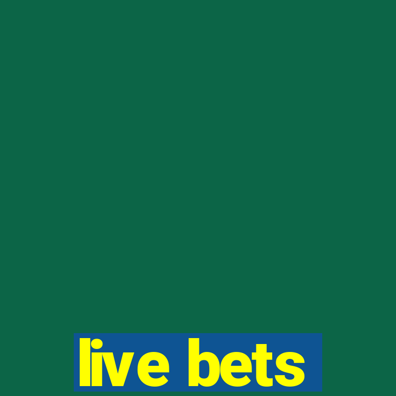 live bets