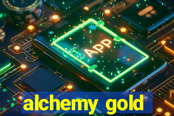 alchemy gold