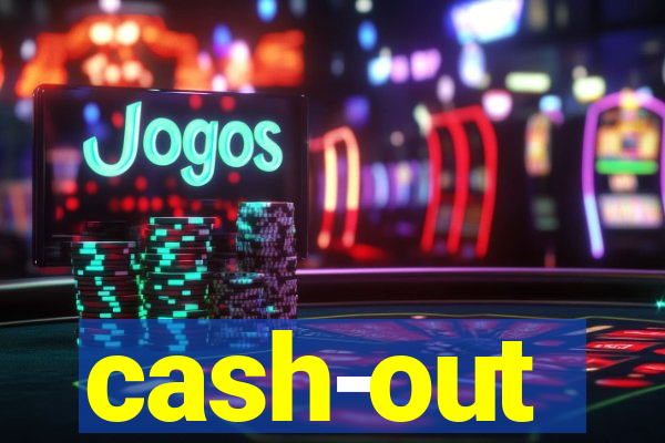 cash-out