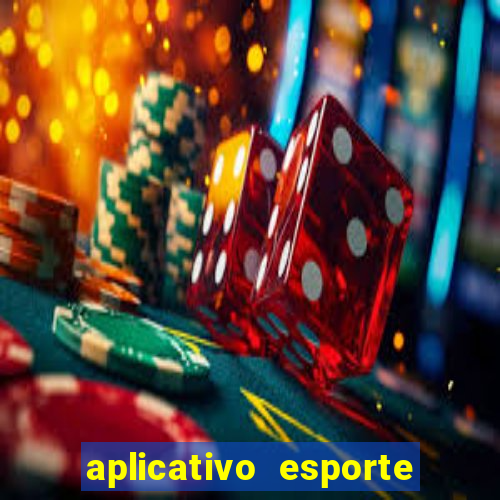 aplicativo esporte bet aposta