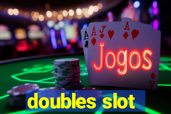 doubles slot