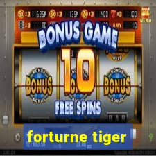 forturne tiger