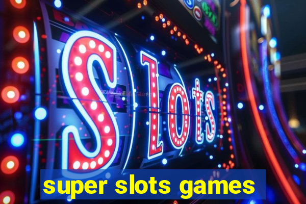 super slots games