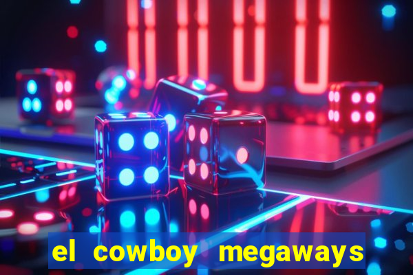 el cowboy megaways slot free play