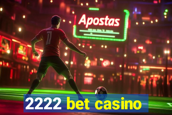 2222 bet casino