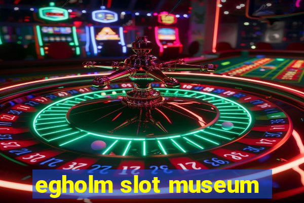 egholm slot museum