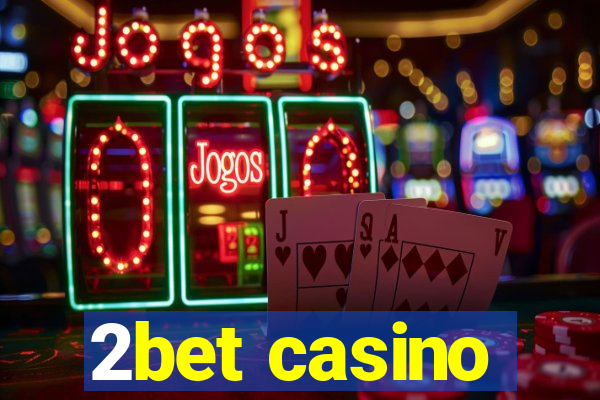 2bet casino