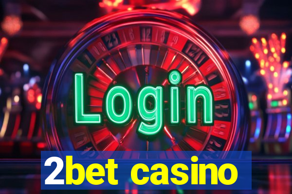 2bet casino