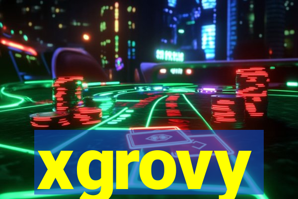 xgrovy