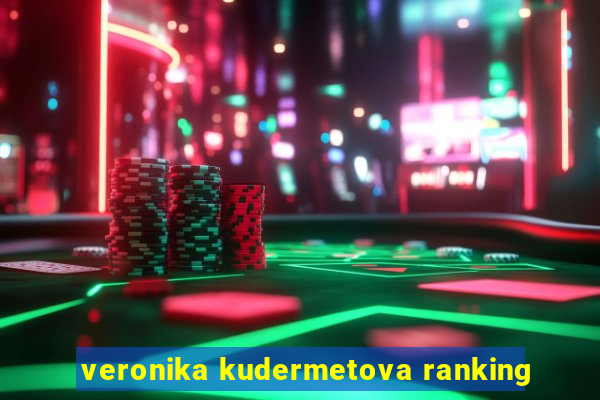 veronika kudermetova ranking