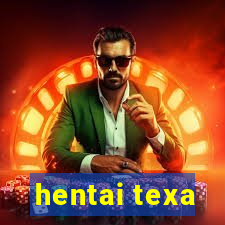 hentai texa