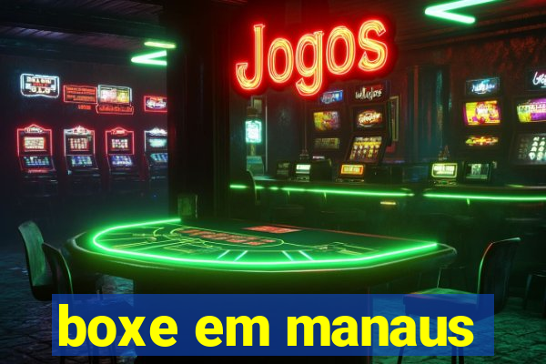 boxe em manaus