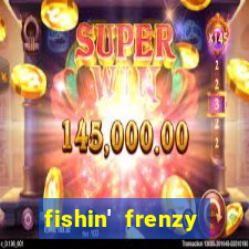 fishin' frenzy fortune spins slots