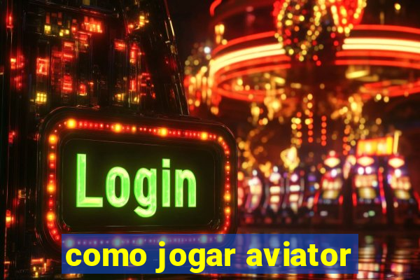 como jogar aviator