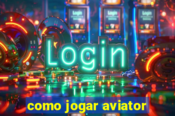 como jogar aviator